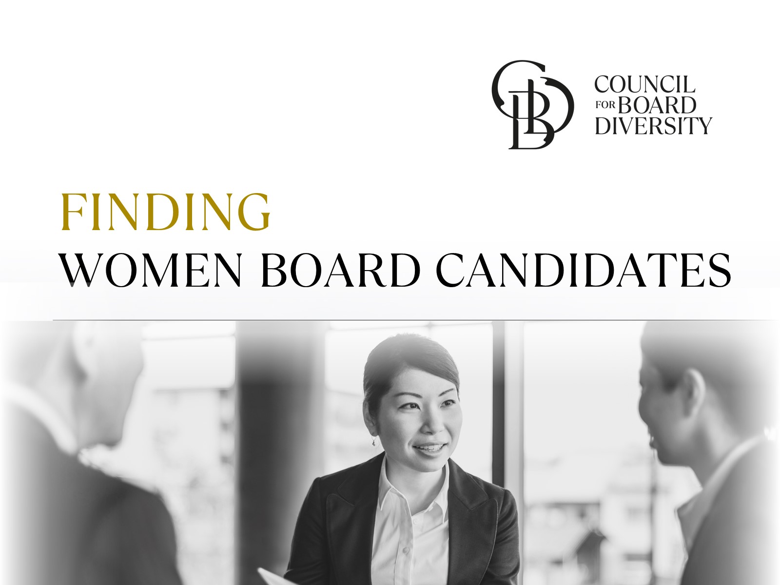Finding Women Board Candidates - Council for Board Diversity